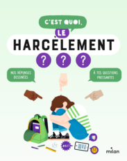 Couverture du livre C'est quoi, le harcèlement ?